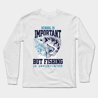 Fishing is Importanter! Fun Fishing T-Shirt Long Sleeve T-Shirt